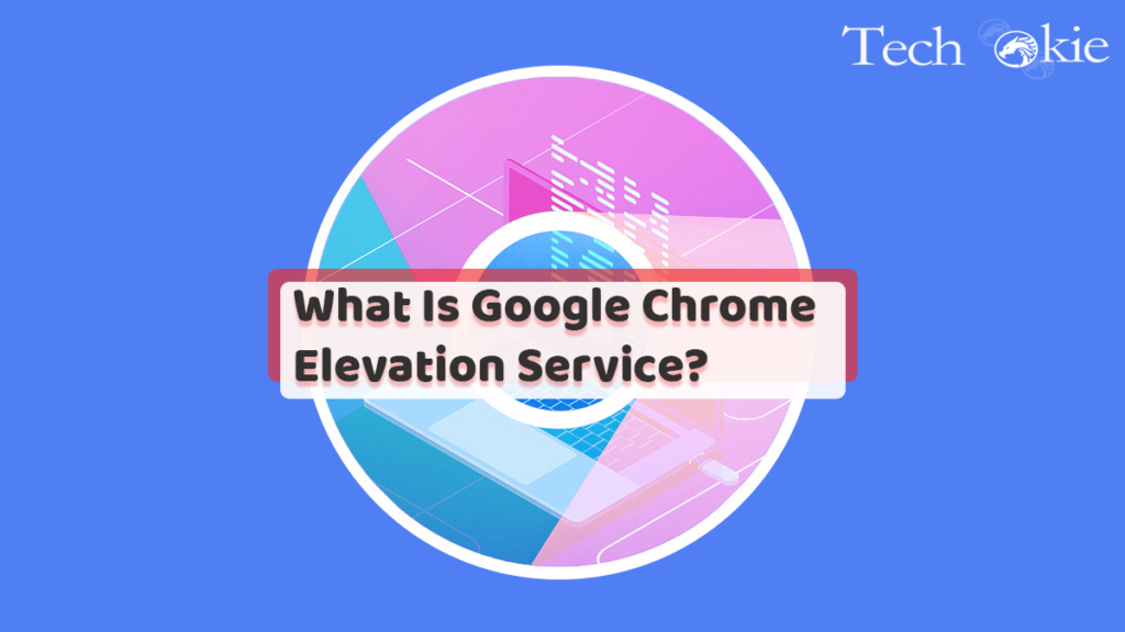 Google chrome elevation service что это за служба