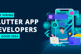 Why Hiring Flutter App Developers Is a Good Idea