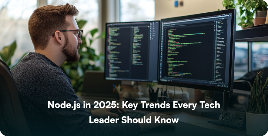 Node.js in 2025_ Key Trends Every Tech Leader Should Know